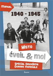 Éveil et moi - Histo - Spécial Deuxième Guerre mondiale - Manuel